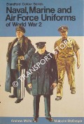 Naval, Marine and Air Force Uniforms of World War 2 by MOLLO, Andrew & McGREGOR, Malcolm